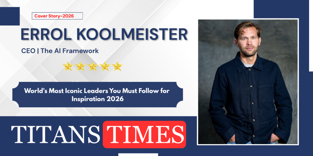 Errol Koolmeister featured by Titans Times as one of the world's most iconic AI leaders to follow for inspiration in 2026.